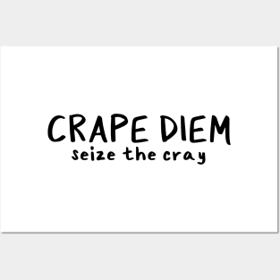 Crape Diem is the new Carpe Diem Posters and Art